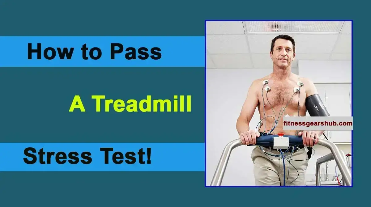 How To Pass a Treadmill Stress Test