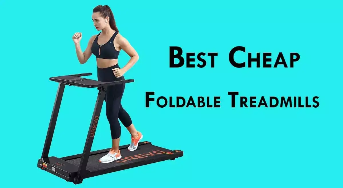 Best Cheap Foldable Treadmills
