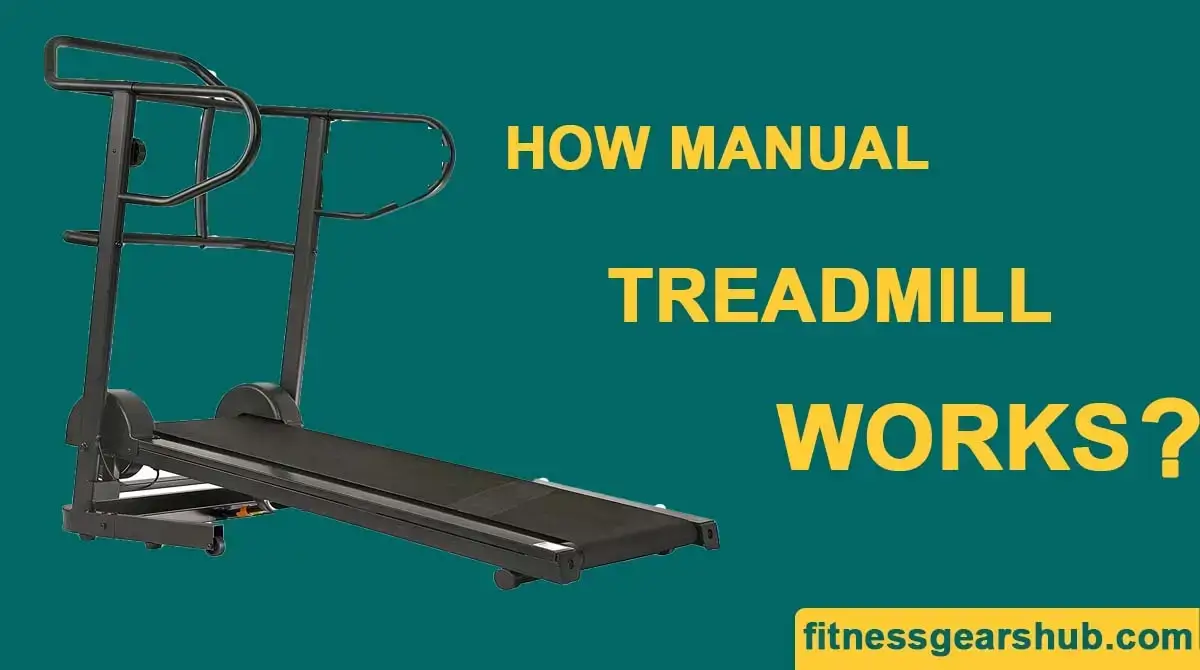 How Manual Treadmill Works?