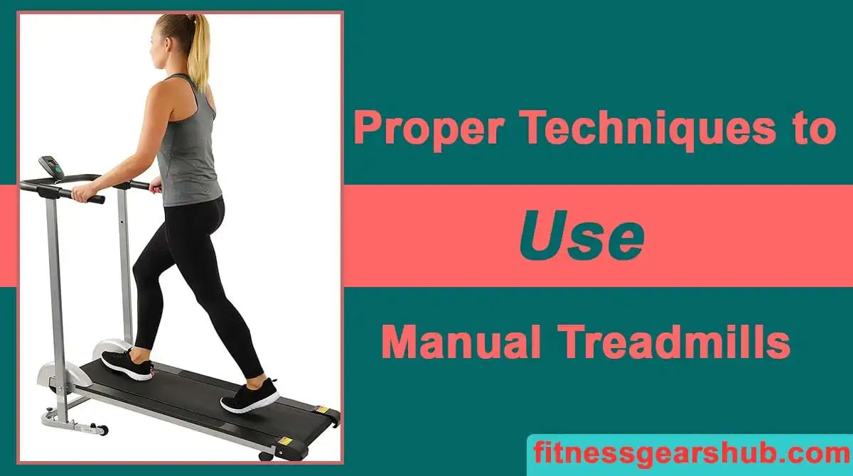 How to Use a Manual Treadmill Properly?