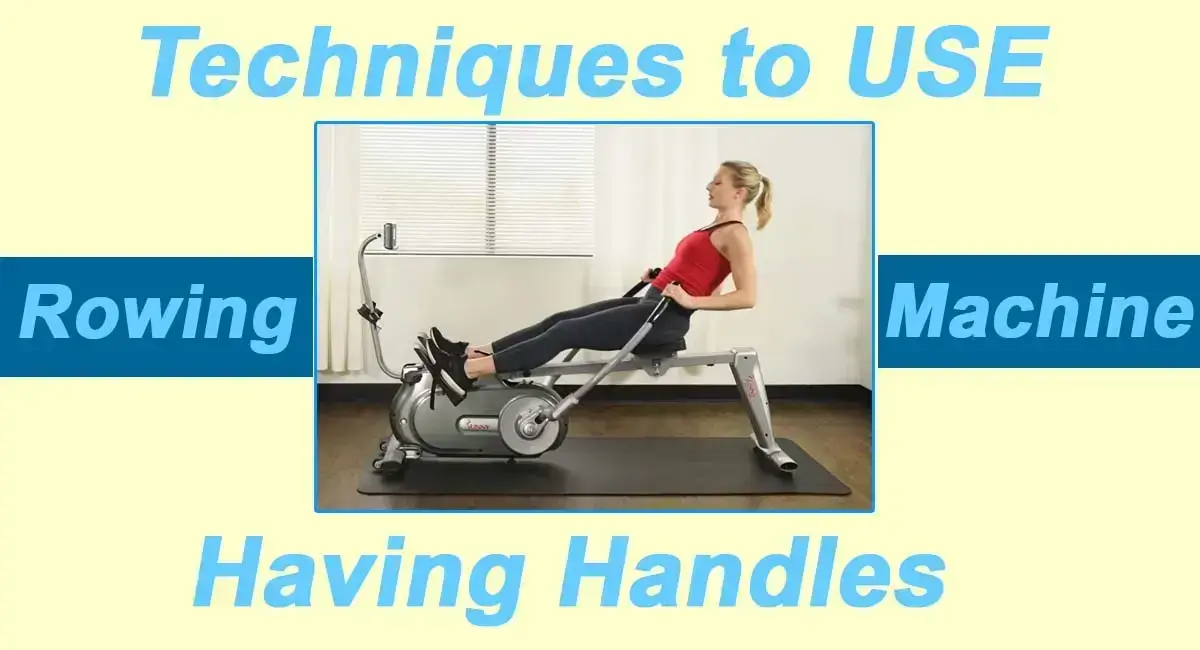How to Use a Rowing Machine with Handles?