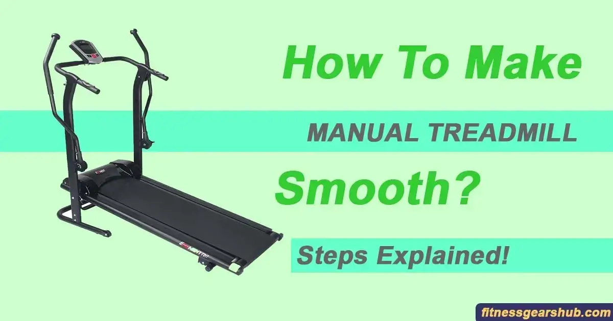 How to Make Manual Treadmill Smooth?