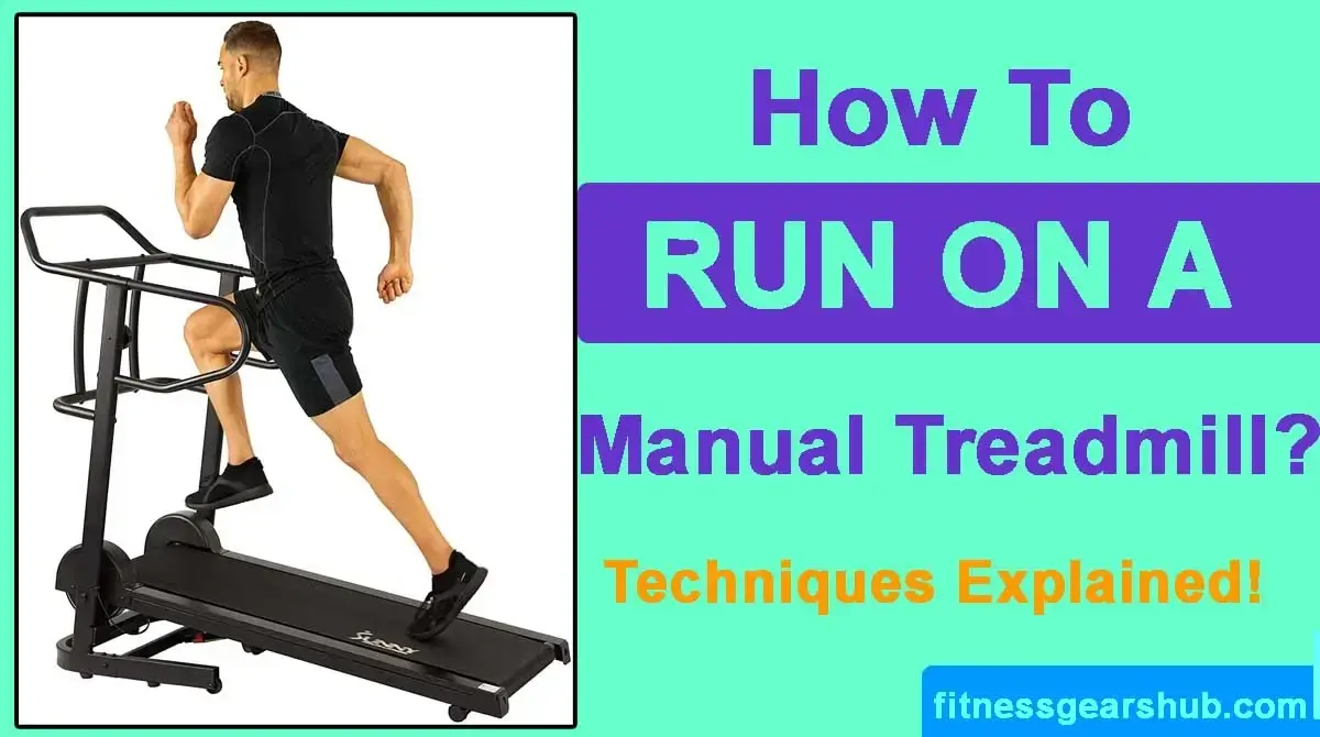 How to Run On Manual Treadmill?
