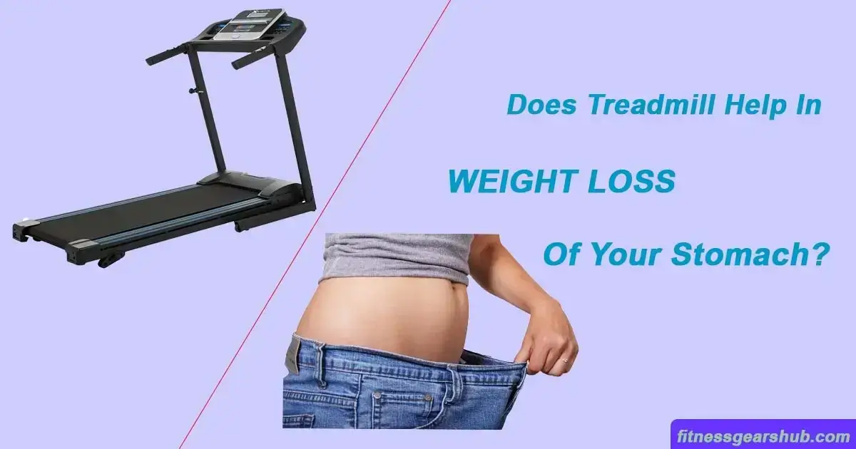 Does Treadmill Help Lose Weight Your Stomach?