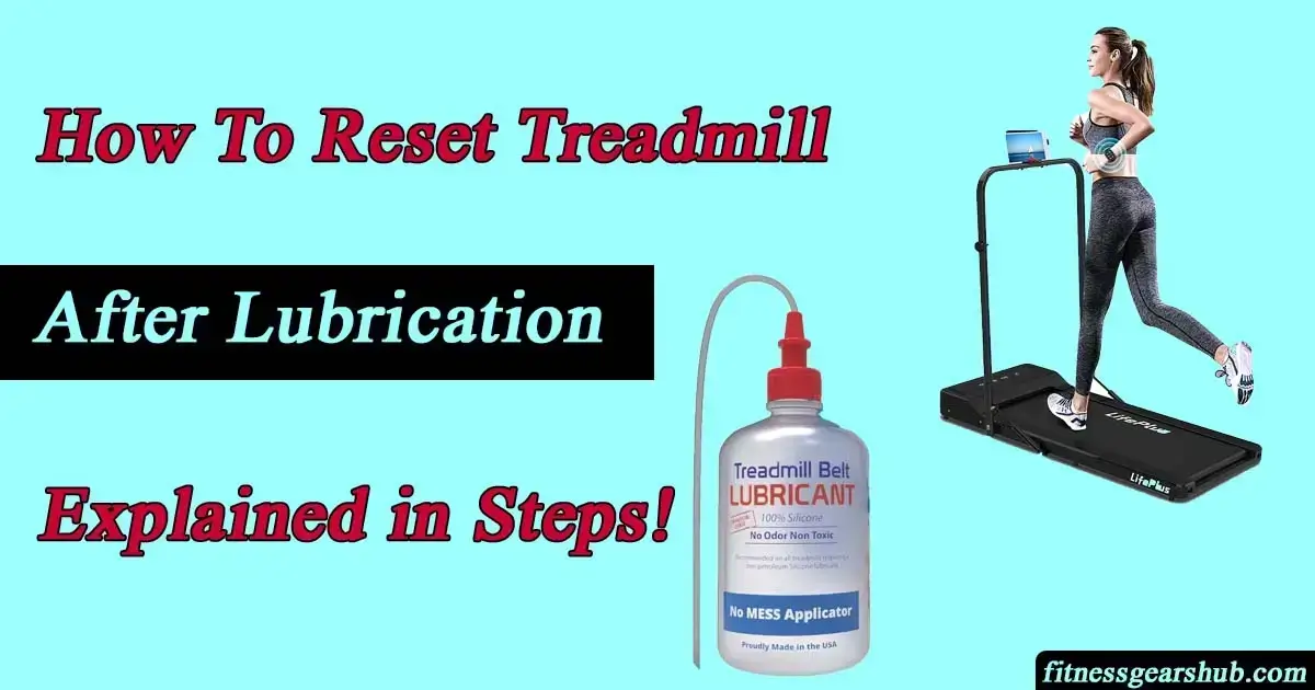 How To Reset Treadmill After Lubing?