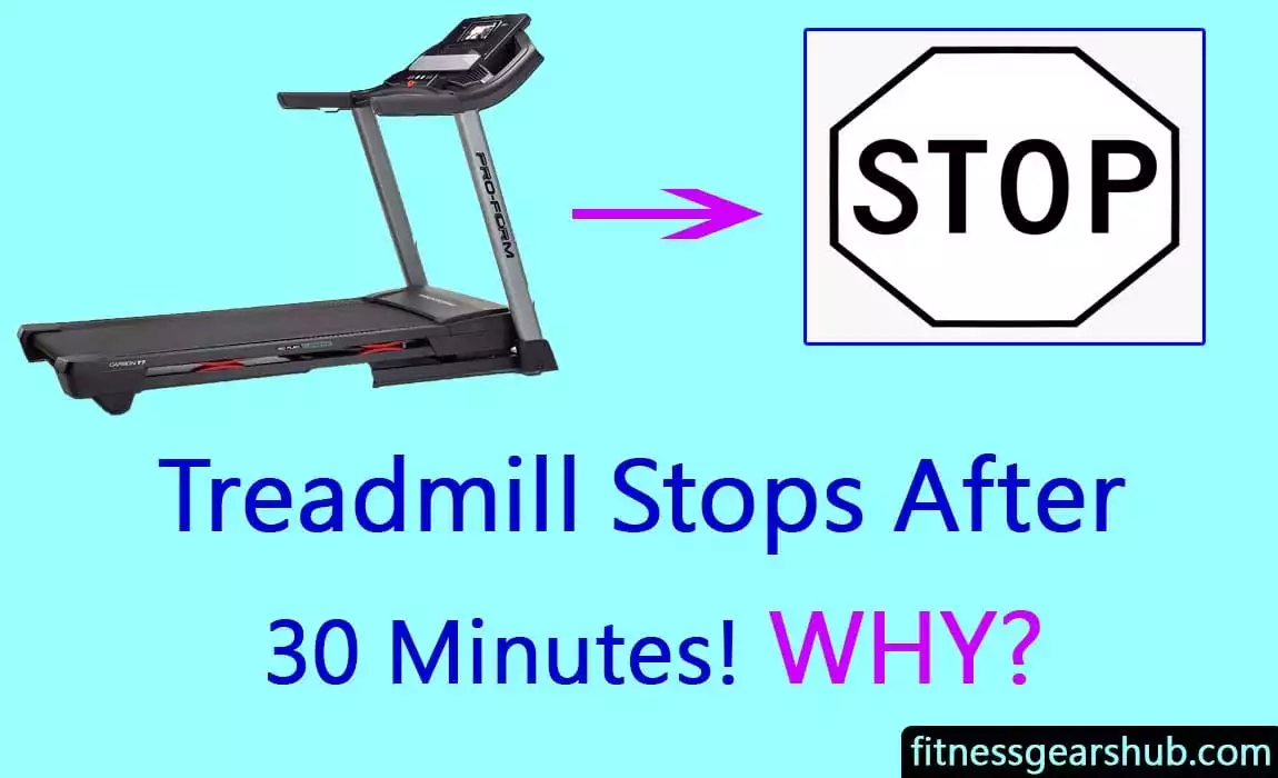 My Treadmill Stops After 30 Minutes