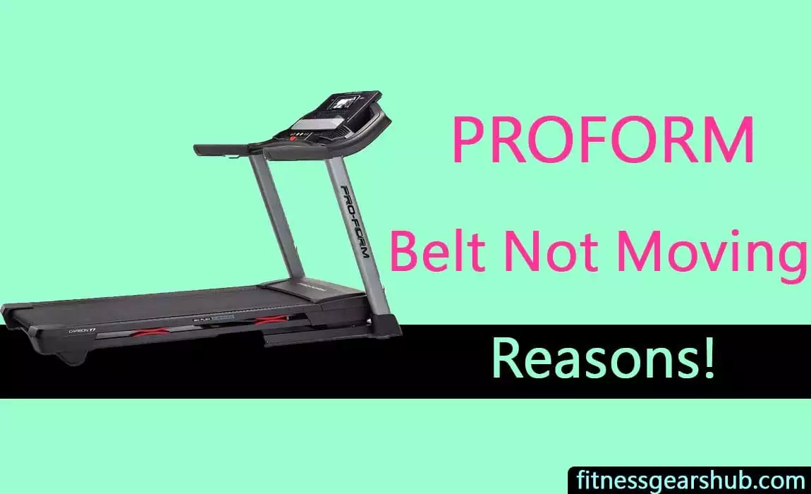 Proform Treadmill Belt Not Moving