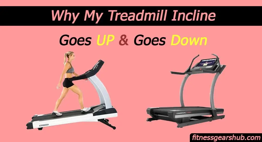 Proform Treadmill Incline Goes Up & Down