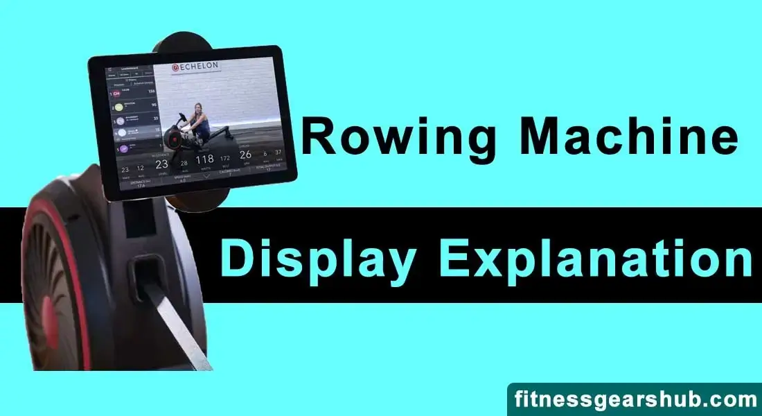 Rowing Machine Display Explained