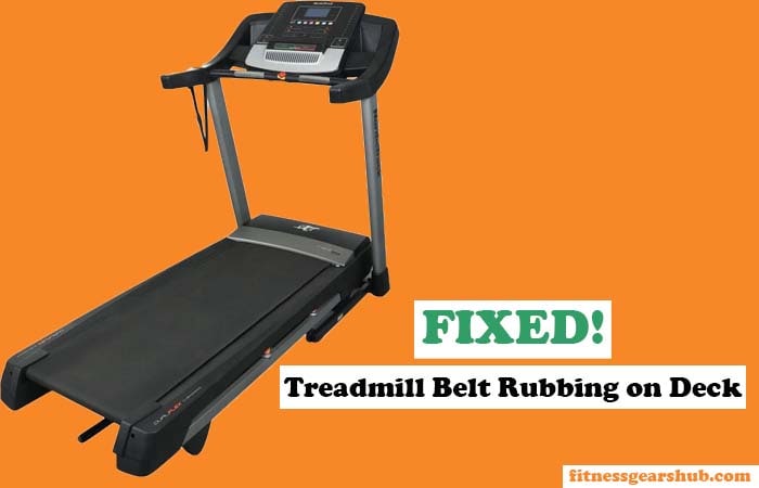 Treadmill Belt Rubbing on Deck