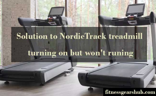 NordicTrack treadmill turn on but won't run