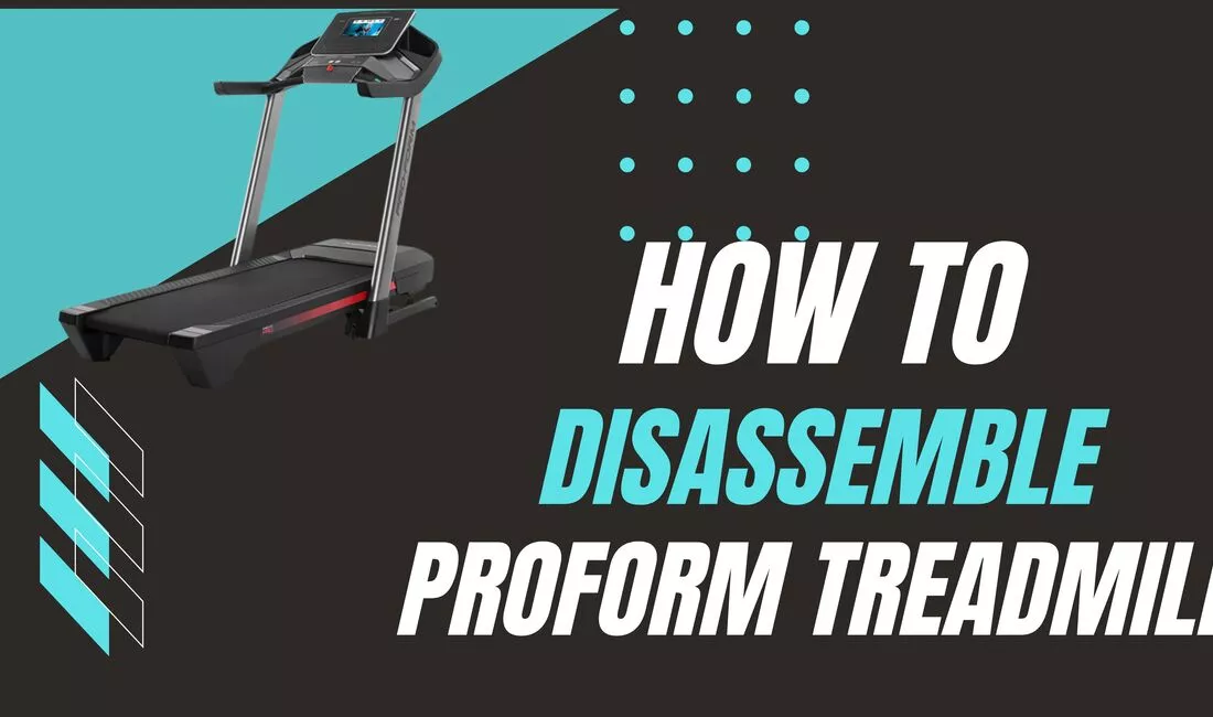 how to disassemble a proform treadmill