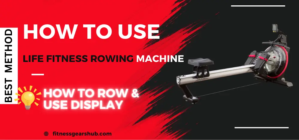 life fitness rowing machine how to use, method to use display